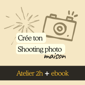 Comment créer ton shooting photo maison – Formation en ligne (2h)